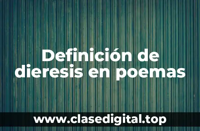 Definición de dieresis en poemas