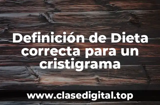 Definición de Dieta correcta para un cristigrama
