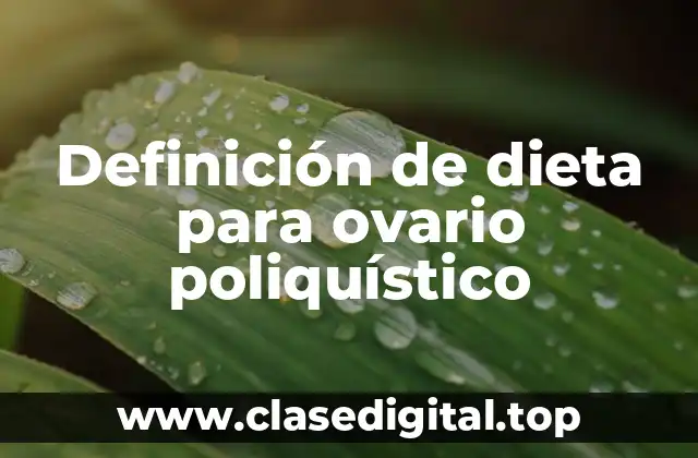 Definición de dieta para ovario poliquístico