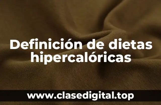 Ejemplos de dietas hipercalóricas