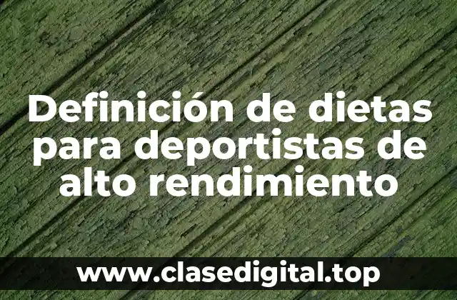 Definición de dietas para deportistas de alto rendimiento