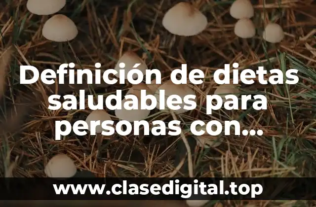 Definición de dietas saludables para personas con obesidad