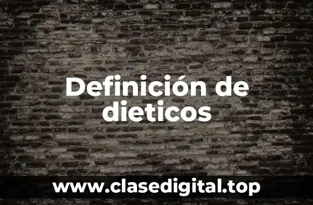 Definición de dieticos