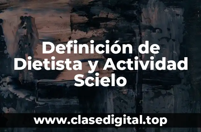 Definición de Dietista y Actividad Scielo