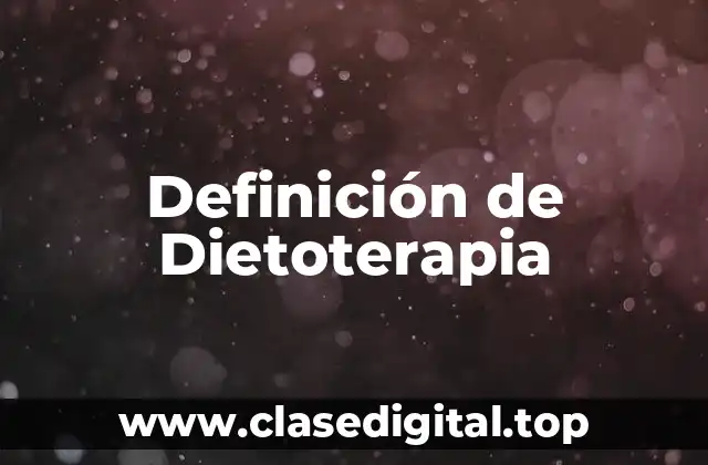 Definición técnica de Dietoterapia