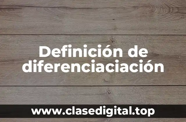 Definición de diferenciaciación