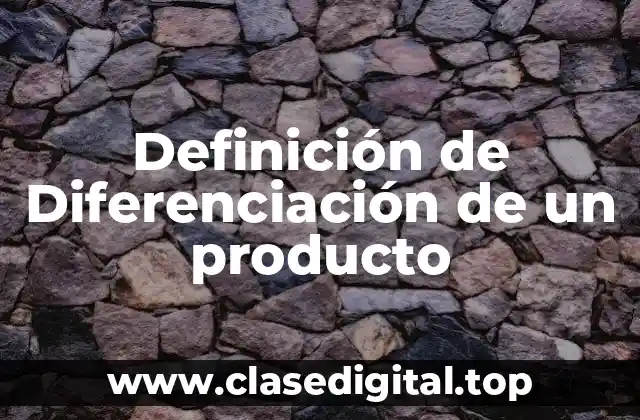 Ejemplos de Diferenciación de un producto