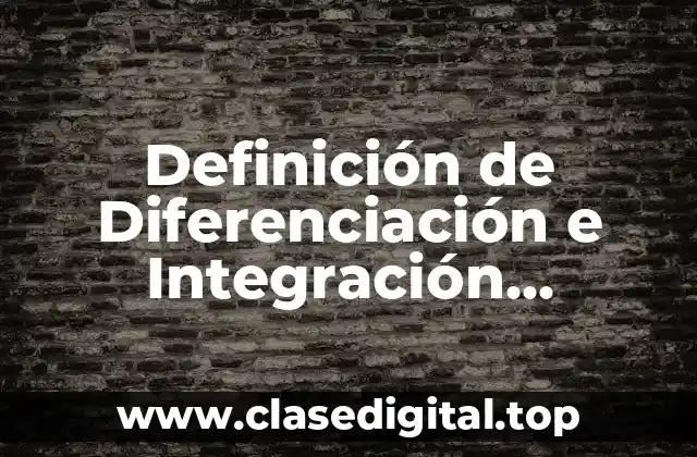 Definición de Diferenciación e Integración Numérica