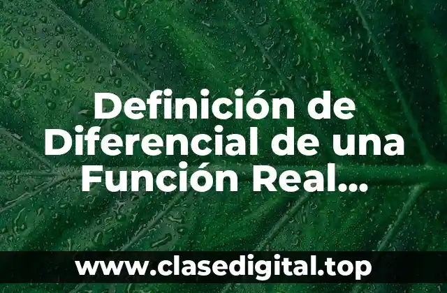 Definición de Diferencial de una Función Real Variable Real