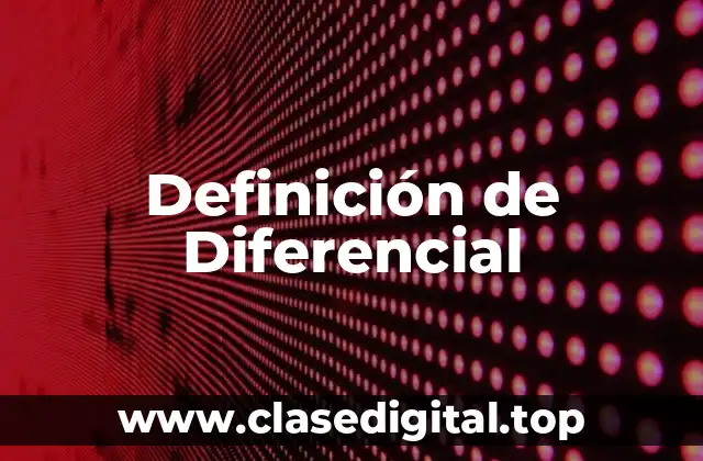 Definición técnica de Diferencial