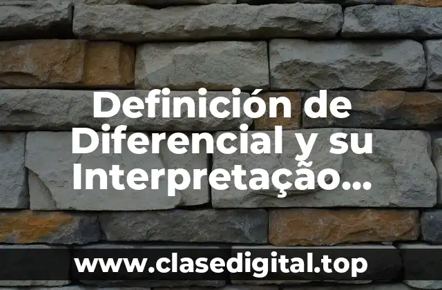 Definición de Diferencial y su Interpretação Geométrica
