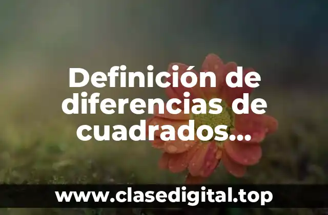 Definición de diferencias de cuadrados matemáticas de páginas de universidades