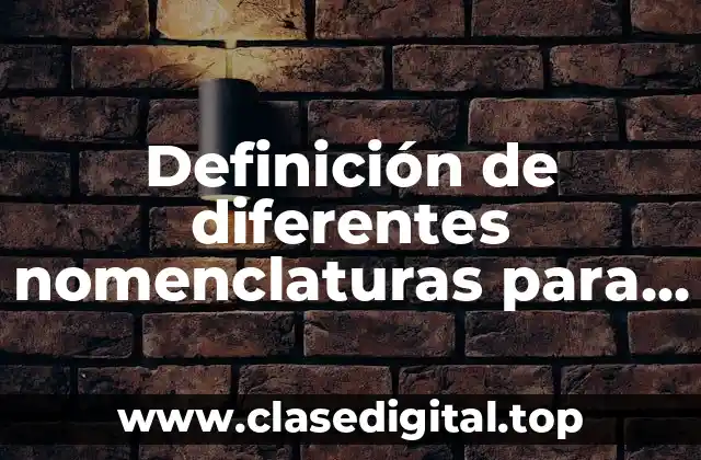 Definición de diferentes nomenclaturas para un mismo compuesto químico