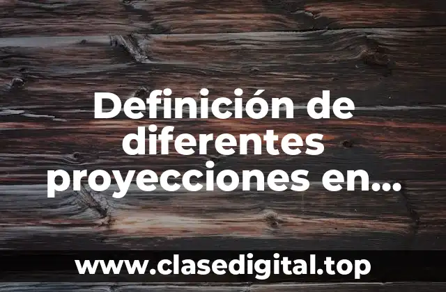 Definición de diferentes proyecciones en dibujo industrial