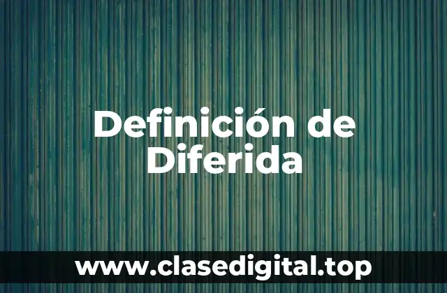 Definición de Diferida