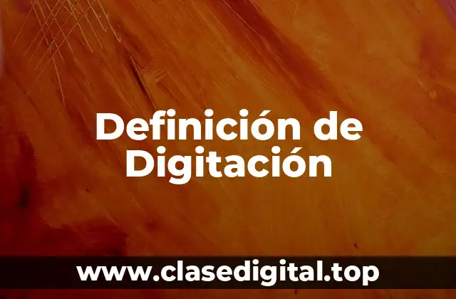 Definición técnica de Digitación