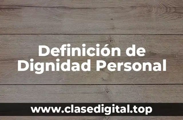 Definición de Dignidad Personal
