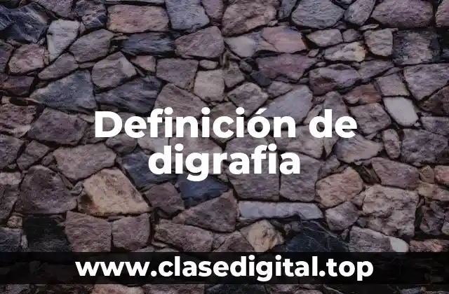 Definición de digrafia