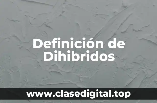 Definición de Dihibridos
