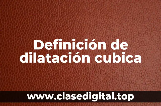 Ejemplos de dilatación cubica