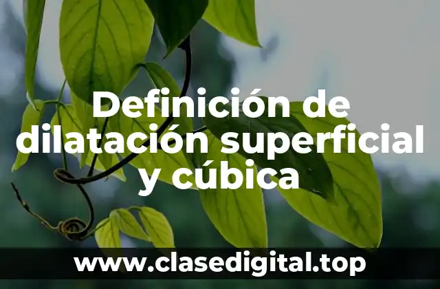 Definición de dilatación superficial y cúbica