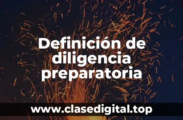 Definición de diligencia preparatoria