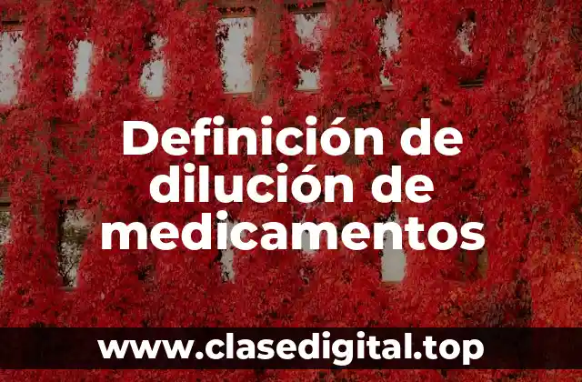 Definición de dilución de medicamentos