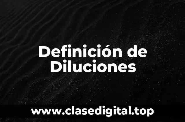 Definición de Diluciones