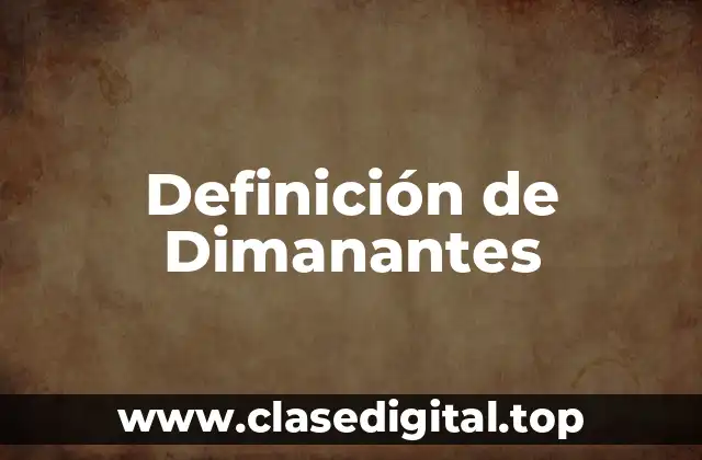 Definición de Dimanantes