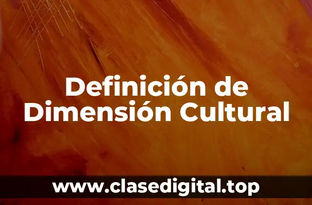 Definición de Dimensión Cultural