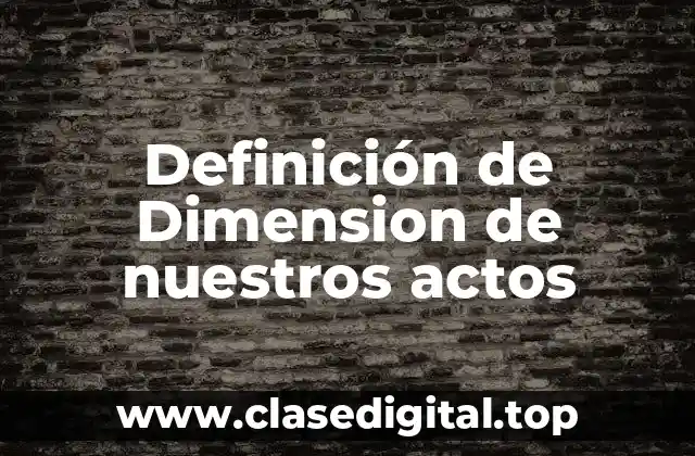 Definición de Dimension de nuestros actos