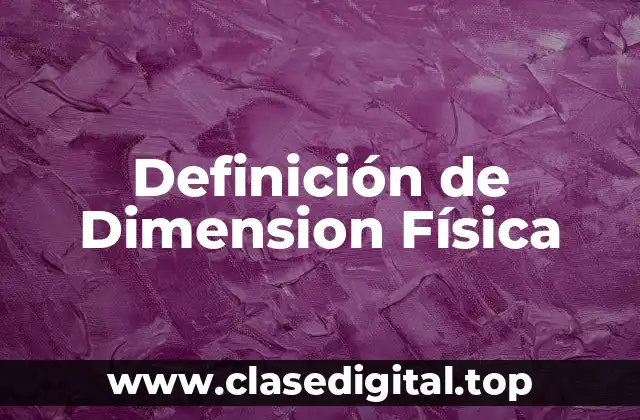 Definición de Dimension Física