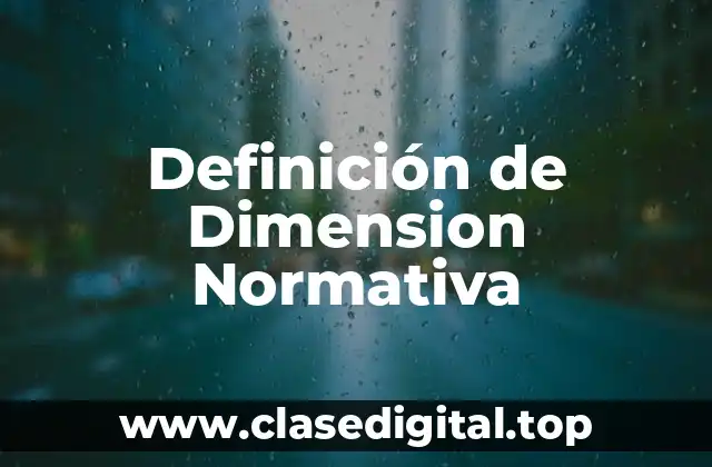 Definición de Dimension Normativa