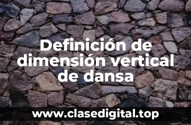 Definición de dimensión vertical de dansa