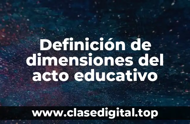 Definición de dimensiones del acto educativo
