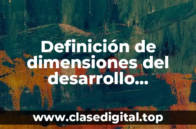 Definición de dimensiones del desarrollo sustentable y relacion