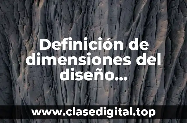 Definición técnica de dimensiones del diseño organizacional