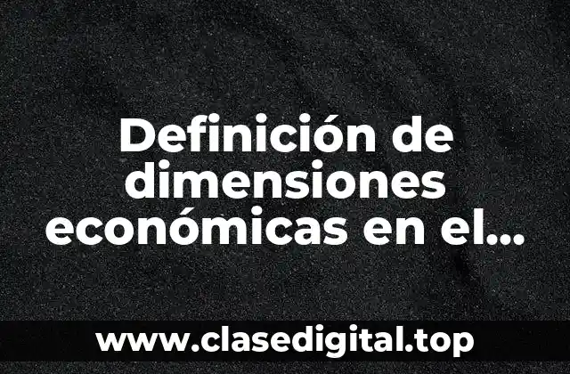Definición de dimensiones económicas en el desarrollo sustentable
