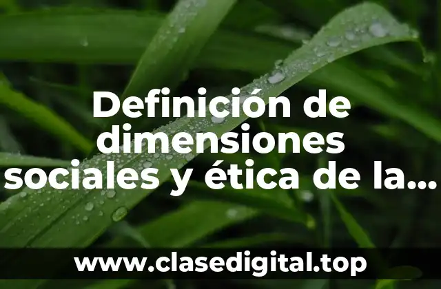 Definición de dimensiones sociales y ética de la administración estratégica