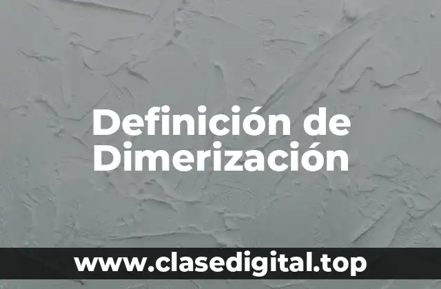 Definición de Dimerización