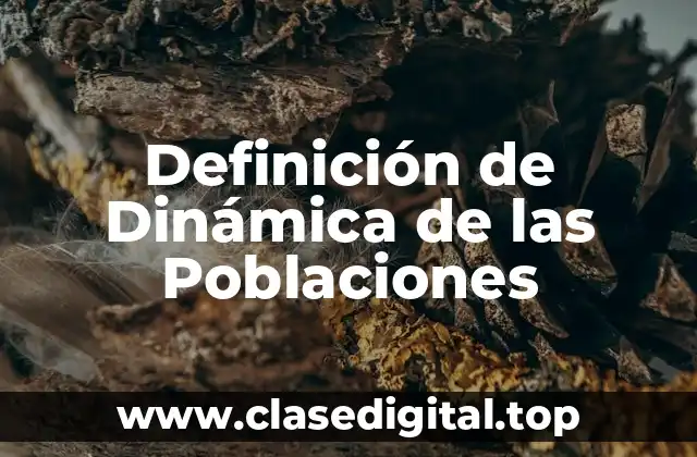 Definición de Dinámica de las Poblaciones