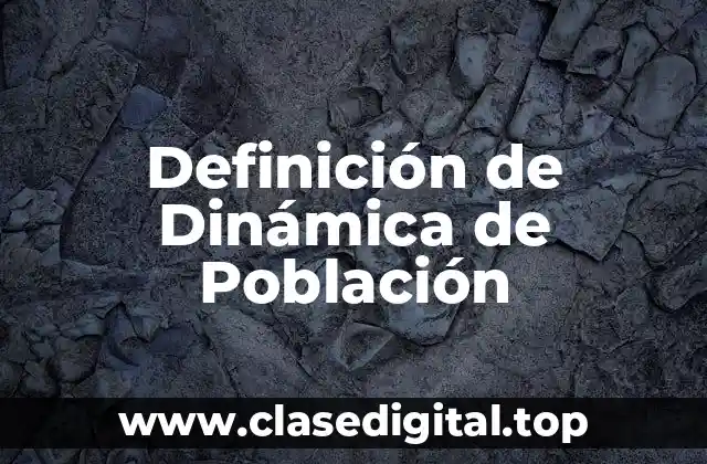 Definición de Dinámica de Población