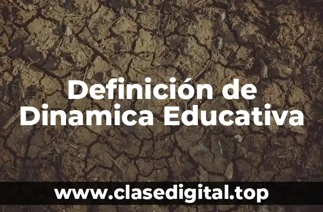 Definición de Dinamica Educativa