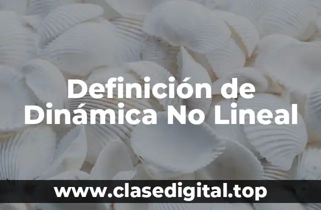 Definición de Dinámica No Lineal