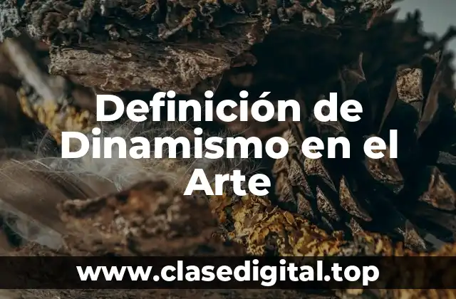 Definición Técnica de Dinamismo en el Arte