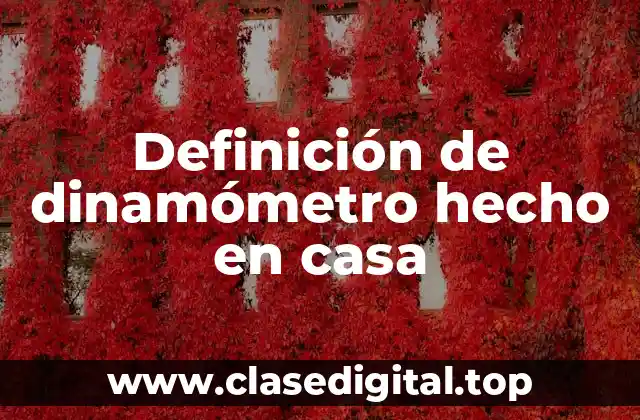 Definición de dinamómetro hecho en casa