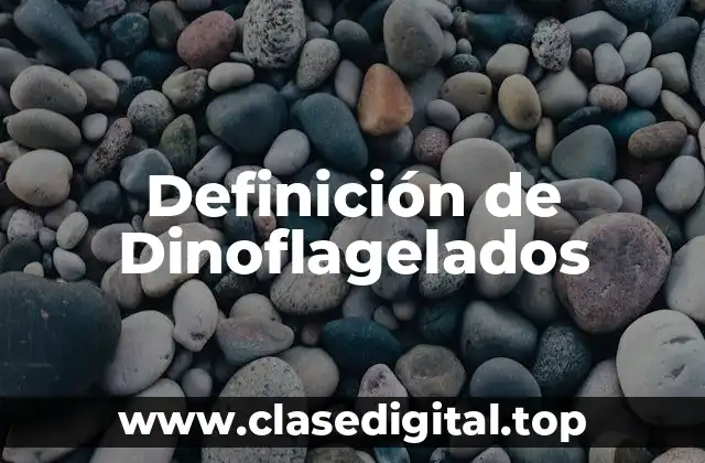 Definición de Dinoflagelados