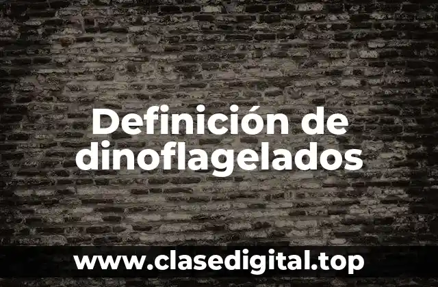 Definición técnica de dinoflagelados