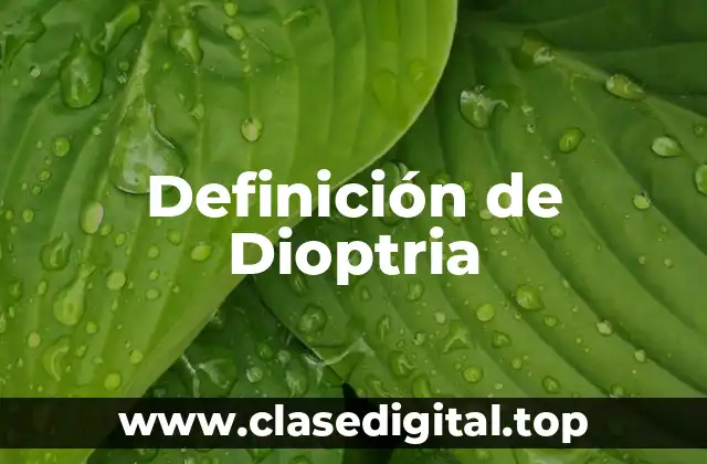Definición técnica de Dioptria