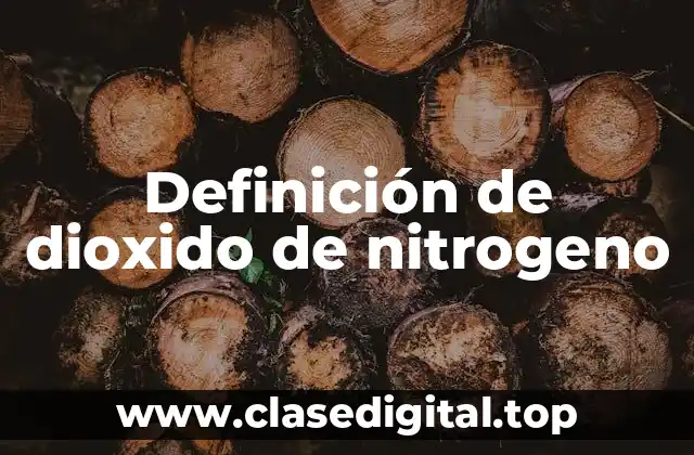 Definición técnica de dioxido de nitrogeno